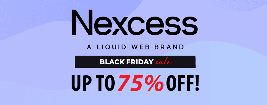 Nexcess Black Friday Sale 2023 – 75% OFF! (Live Now)